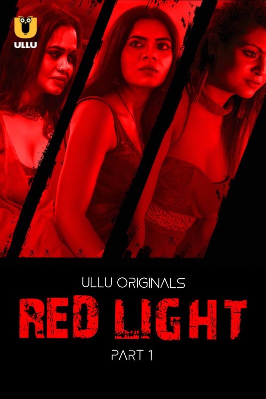 Red Light (2024) ullu S01 Part 1 